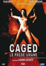 Caged – Le prede umane Erotik Film izle