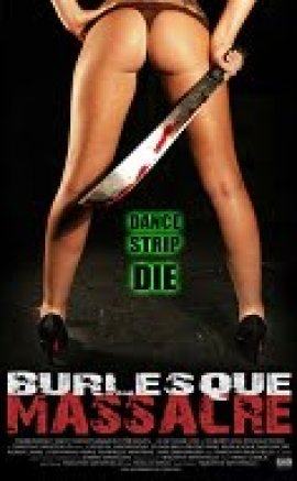 Burlesque Massacre 2011 erotik film izle