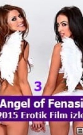 Fenasinin Melekleri 3 – Angel Of Fenasi 3 Film izle