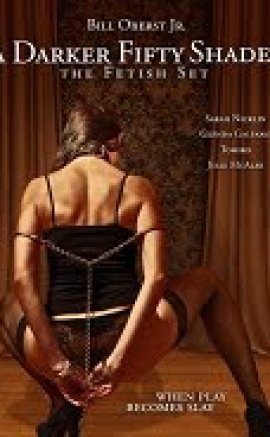 Darker Fifty Shades The Fetish Set erotik film izle