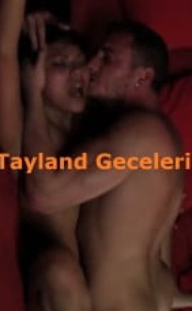 Tayland Geceleri Erotik Film izle